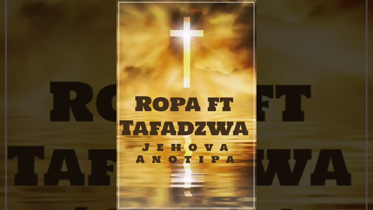 Tafadzwa ft Ropafadzo @#Jehovah Anotipa Chisepe#