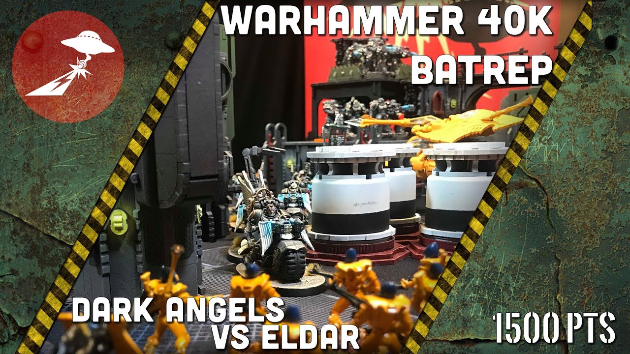 Warhammer 40k Batrep: Dark Angels vs Eldar - 1500pts