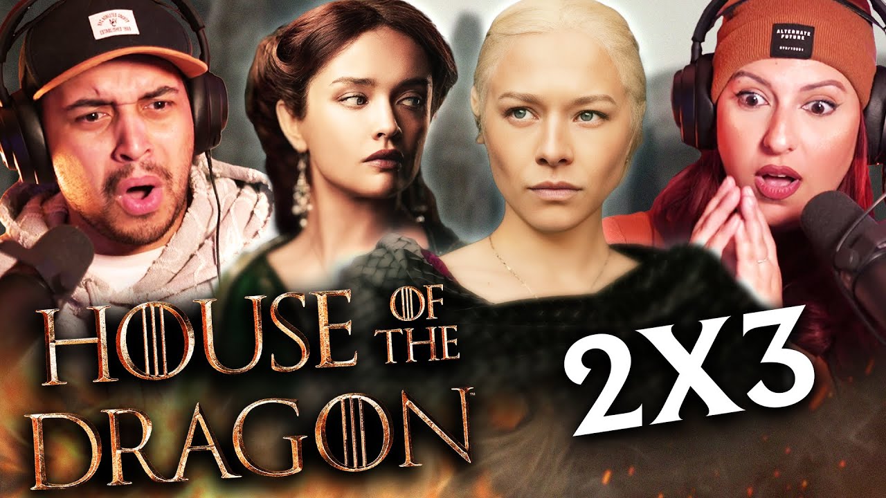 HOUSE OF THE DRAGON SEASON 2 EPISODE 3 REACTION  - 2X3 - FIRST TIME WATCHING - REVIEW