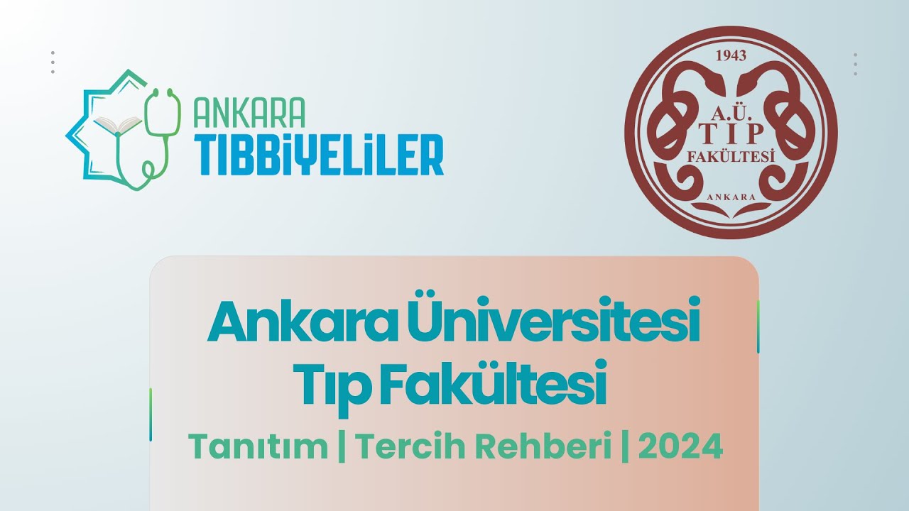 Ankara Üniversitesi Tıp Fakültesi | Tanıtım | Tercih Rehberi | 2024