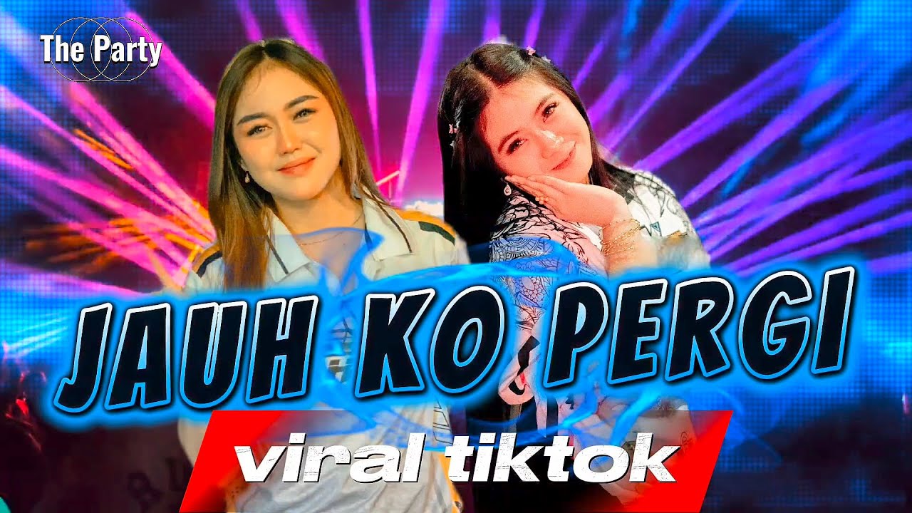 DJ JAUH KO PERGI X MELODY ENAK BUAT🌴 PARTY 