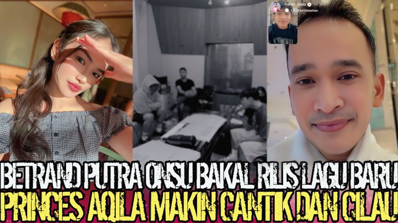 BIKIN PENASARAN‼️BETRAND PUTRA ONSU BAKAL RILIS LAGU BARU PRINCES AQIL MAKIN CANTIK DAN BERCILAU
