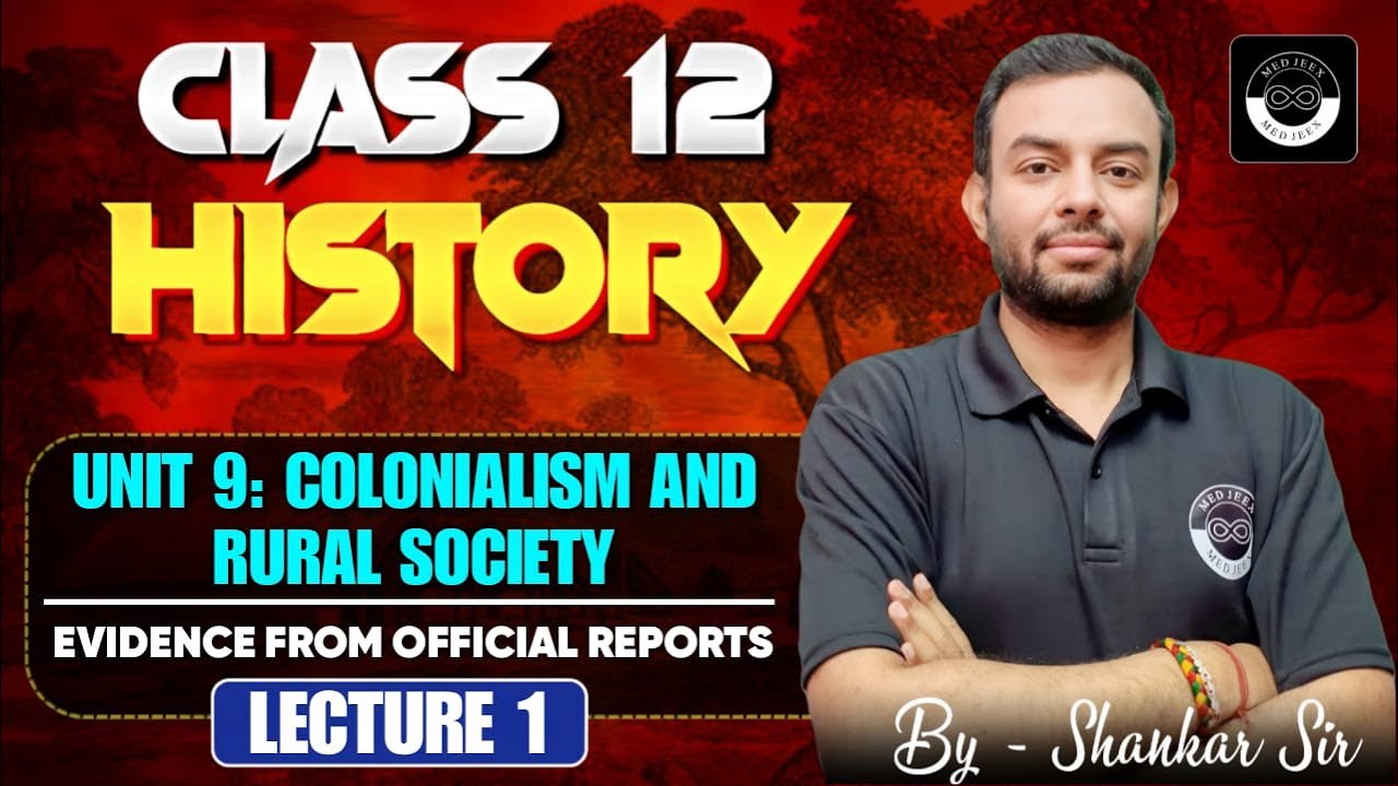 History | Book 3- Modern History | Unit 9: Colonialism and Rural Society |Lecture 1 | Class 12 Board