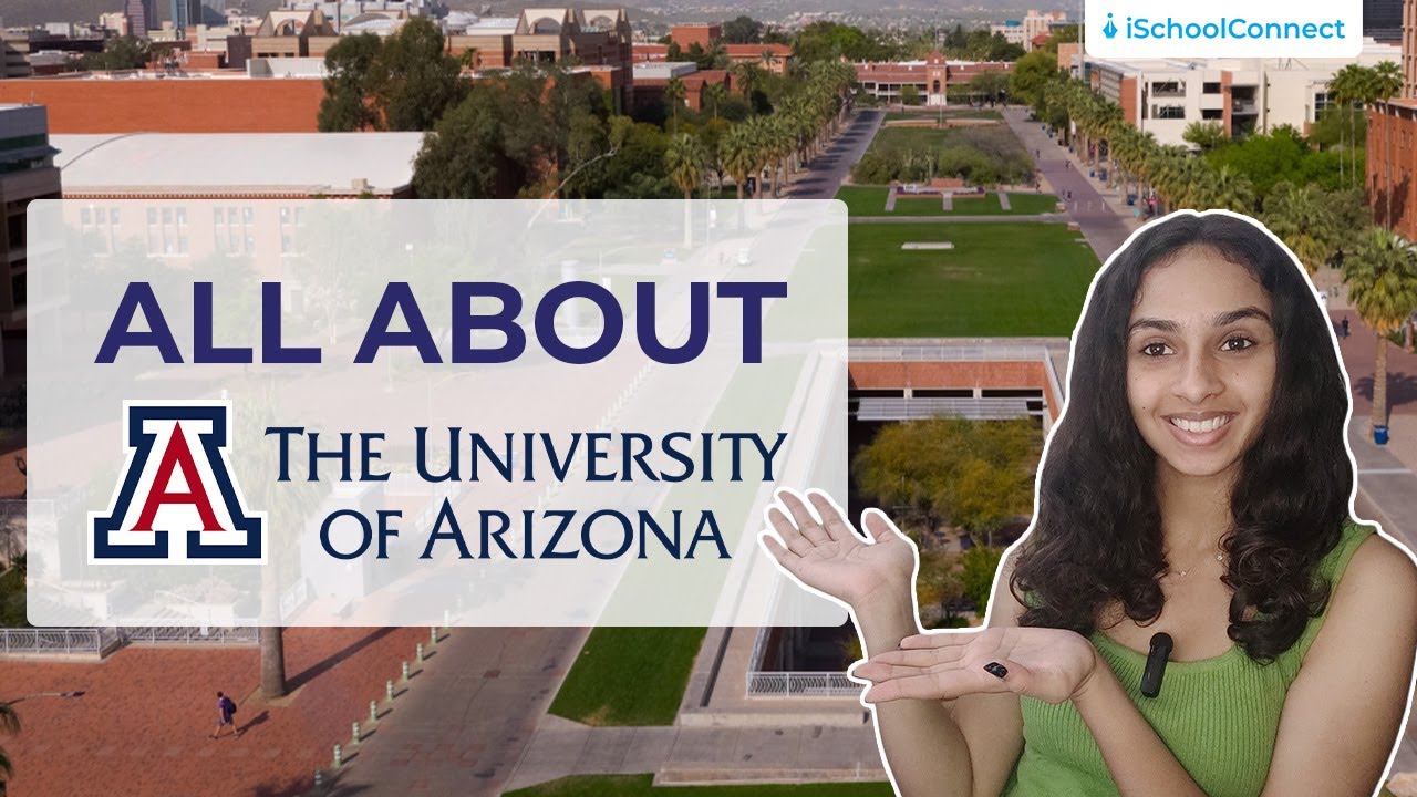 Everything You Need to Know about the University of Arizona I Study in USA I iSchoolConnect