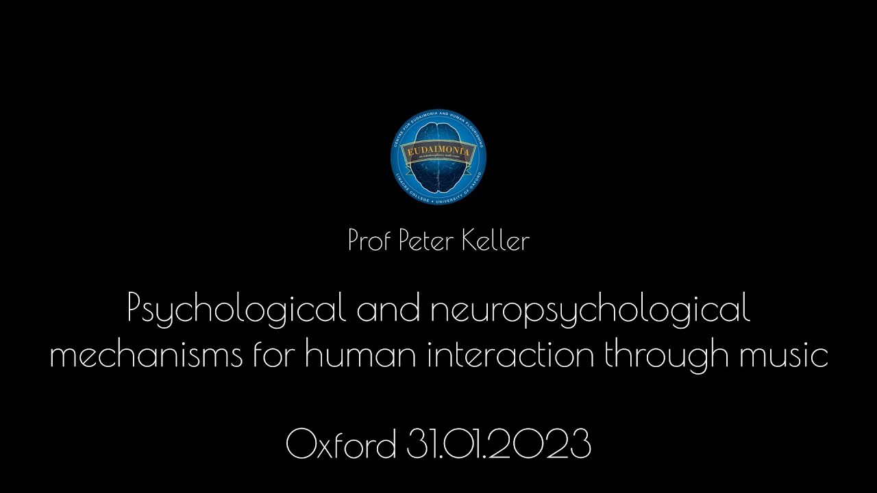 Prof Peter Keller: Psychological mechanisms for human interaction through music