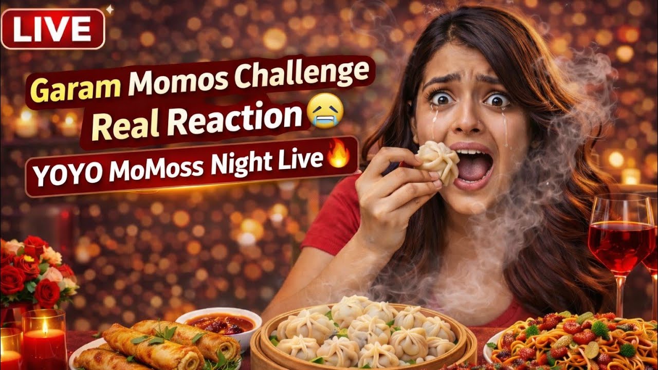 Garam Momos Challenge 😭 Real Reaction  😹😹YoYo Momoss Night Live #ytlive #foodielive #live