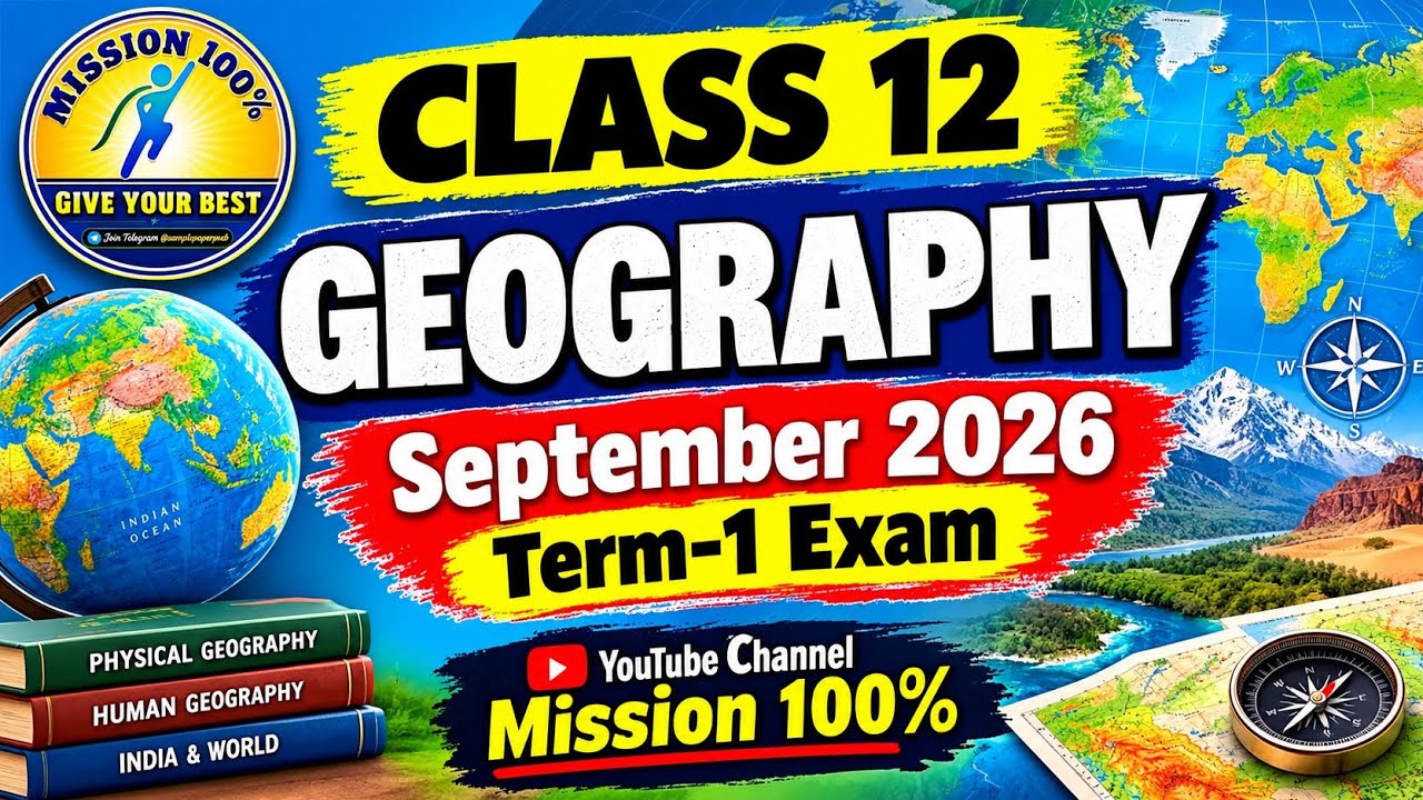 🎯CLASS 12 GEOGRAPHY | September 2026 Term-1 Exam | Complete Preparation | Mission 100% 