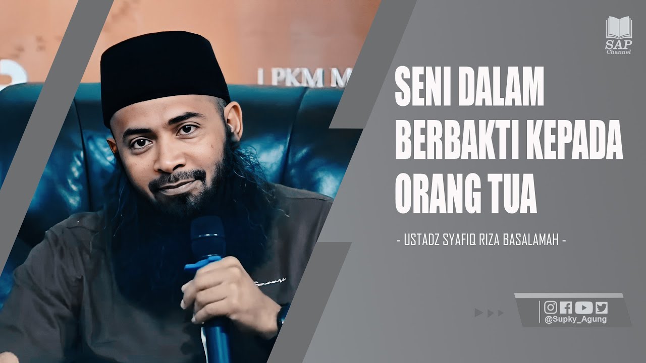 SENI DALAM BERBAKTI KEPADA ORANG TUA | USTADZ SYAFIQ RIZA BASALAMAH