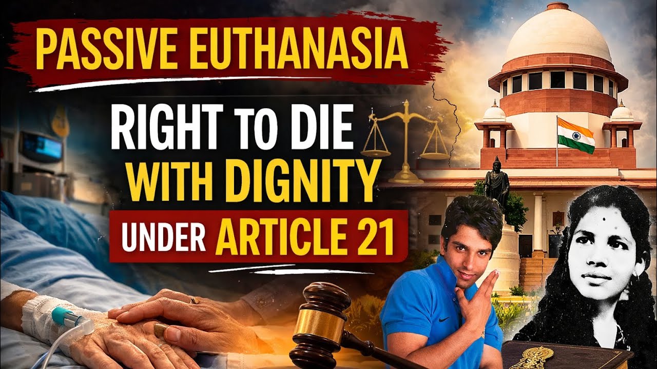 &ldquo;Passive Euthanasia in India: Supreme Court Allows &lsquo;Right to Die with Dignity&rsquo;!&rdquo;
