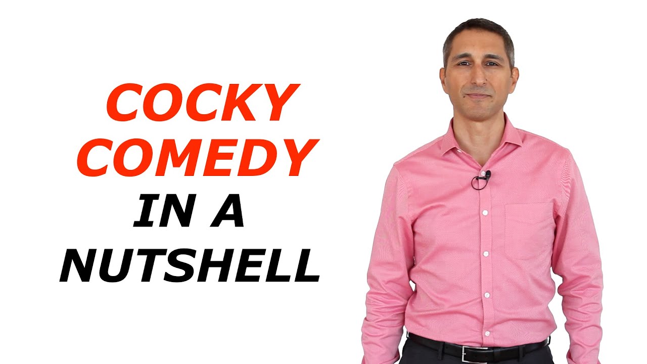 Cocky Comedy in a Nutshell