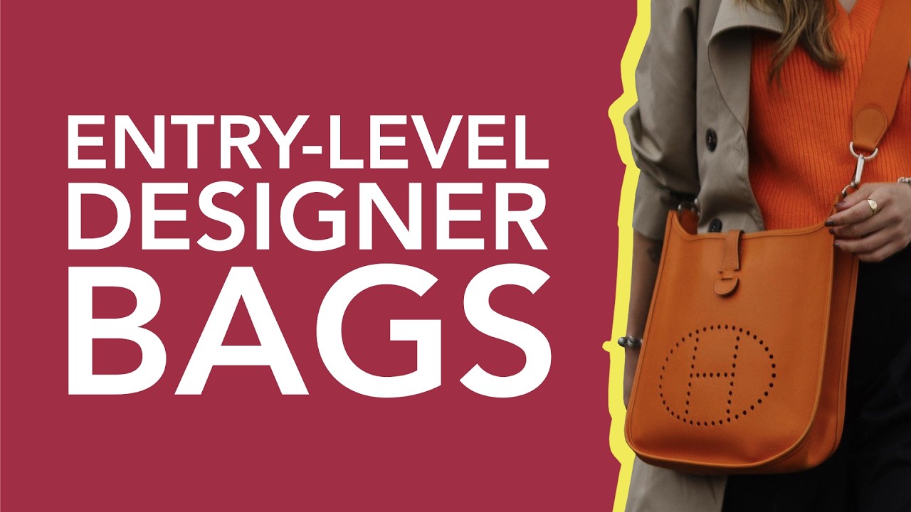 Which Should Be Your First Luxury Bag? | The Best Entry-Level Designer Bags
