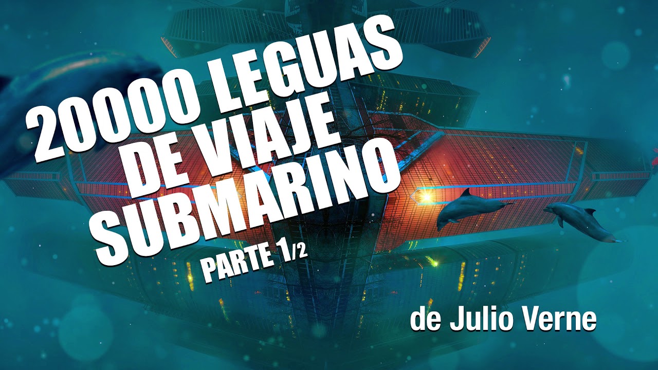 20000 leguas de Viaje Submarino de Julio Verne - 1/2