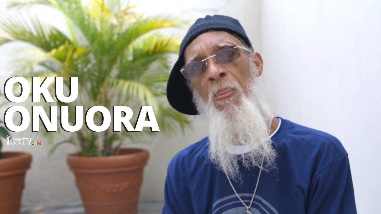 Oku Onuora says, 