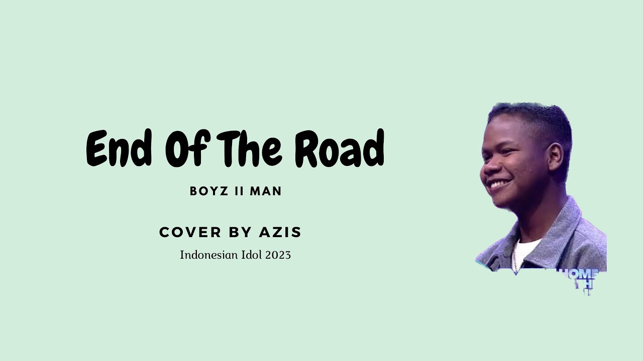 End Of The Road - Boyz II Men (Cover by Azis Indonesian Idol 2023)