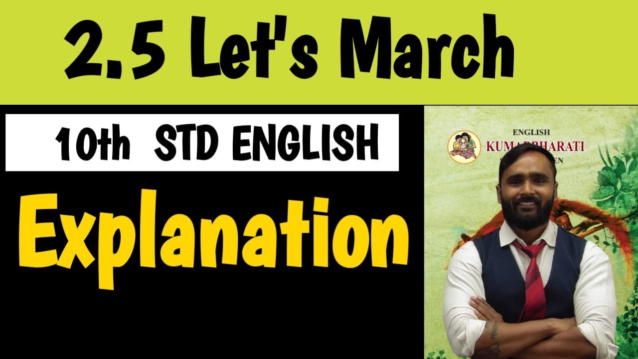 10th Std English|Chapter  2.5|Let's March|Explanation|Lecture 1|Maharashtra Board