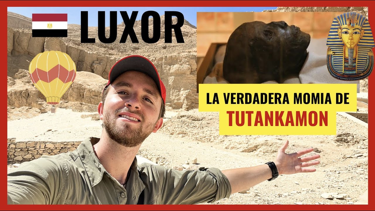LUXOR , la VERDADERA MOMIA DE TUTANKAMON ☠️ 😱 | Volando en GLOBO sobre EGIPTO 🎈 🇪🇬