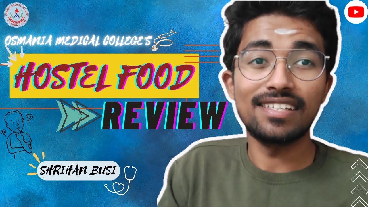 HOSTEL FOOD REVIEW | OSMANIA MEDICAL COLLEGE | SHRIHAN BUSI