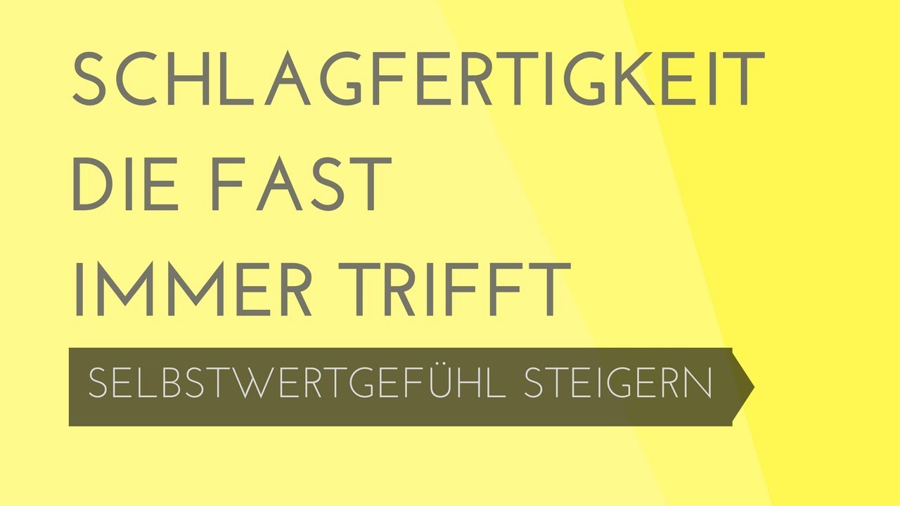 So kannst Du schlagfertiger sein - Selbstwertgef&uuml;hl steigern #48