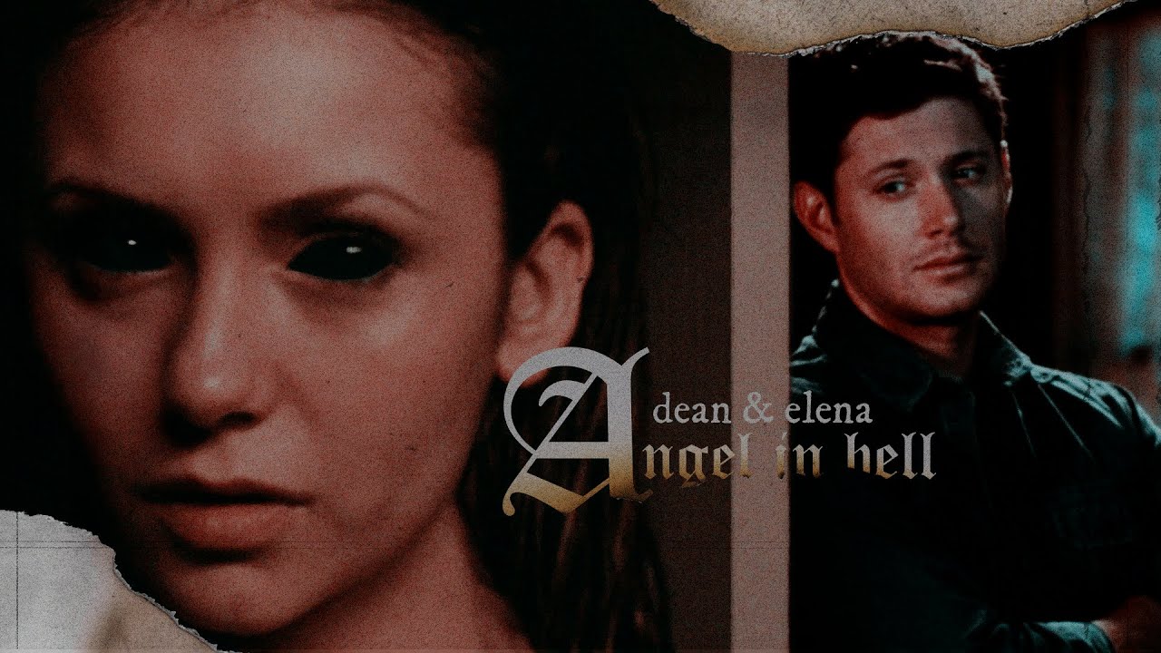 Dean & Elena/Katherine [Angel in Hell]