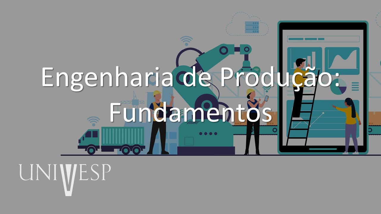 Introdução à Engenharia de Produção - Engenharia de Produção: Fundamentos