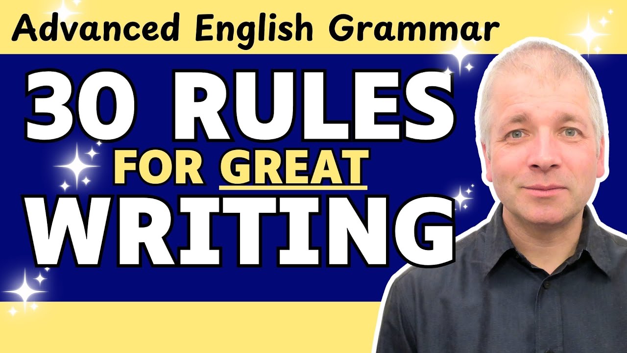 30 Advanced English Writing Rules: Grammar, Lexis and Style