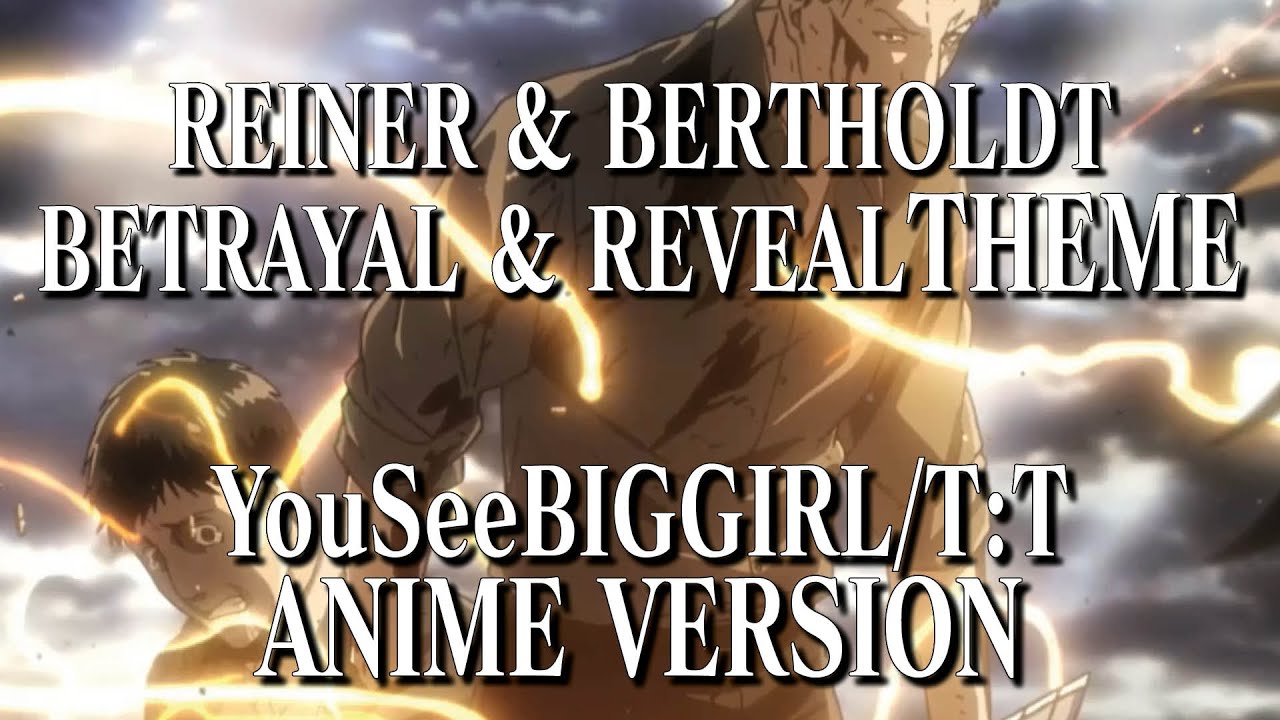 YouSeeBIGGIRL/T:T (Episode 31 Version)「Reiner & Bertholt Betrayal & Reveal Theme」Attack on Titan OST