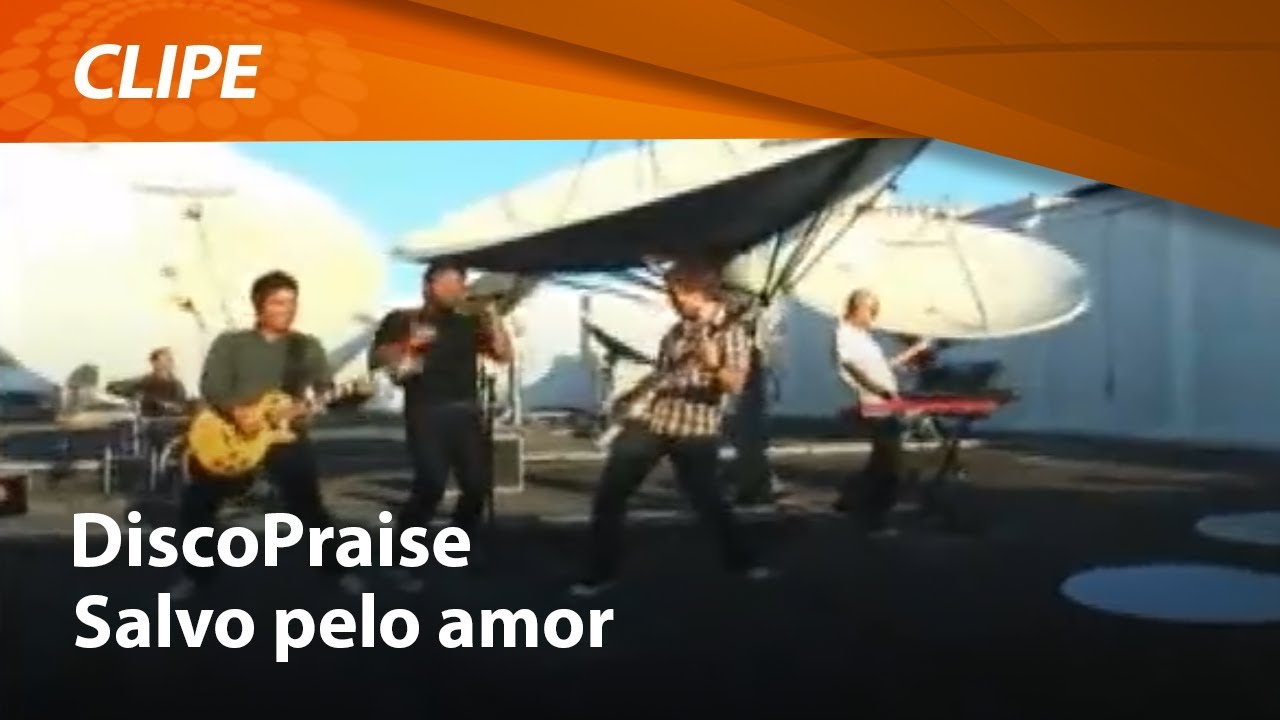 DiscoPraise - Salvo pelo Amor [ CLIPE OFICIAL ]