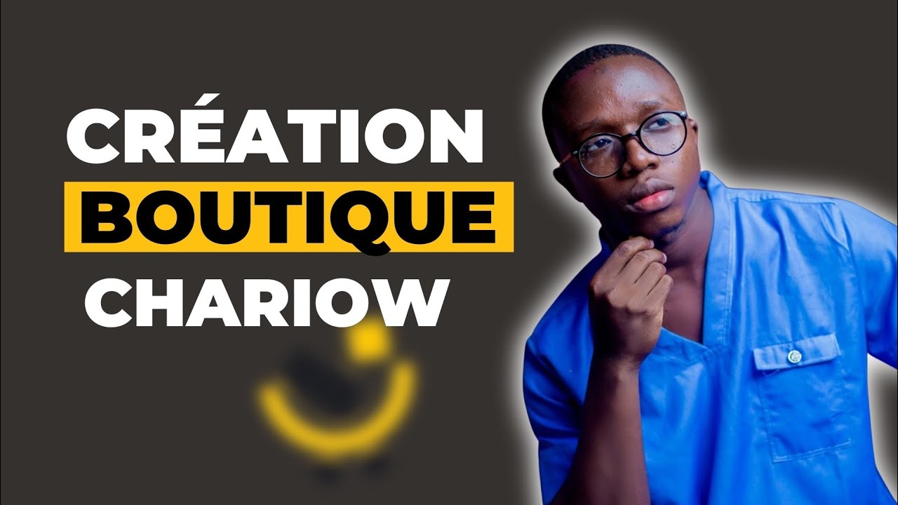 Comment cr&eacute;er sa boutique sur Chariow pour vendre ses produits digitaux en Afrique ?