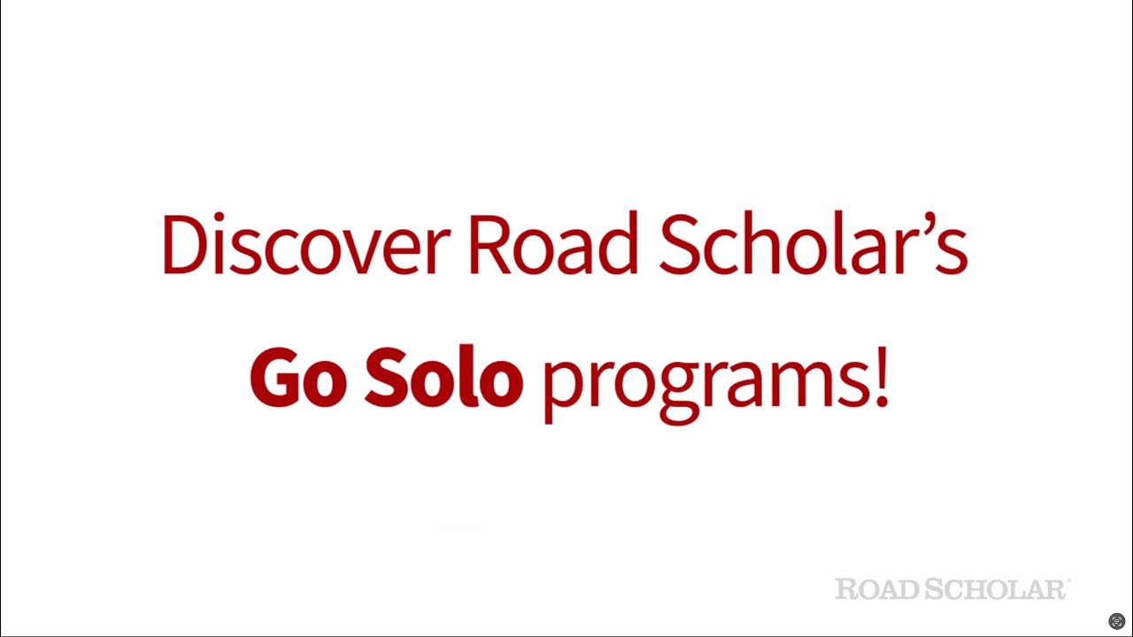 Go Solo With Road Scholar!
