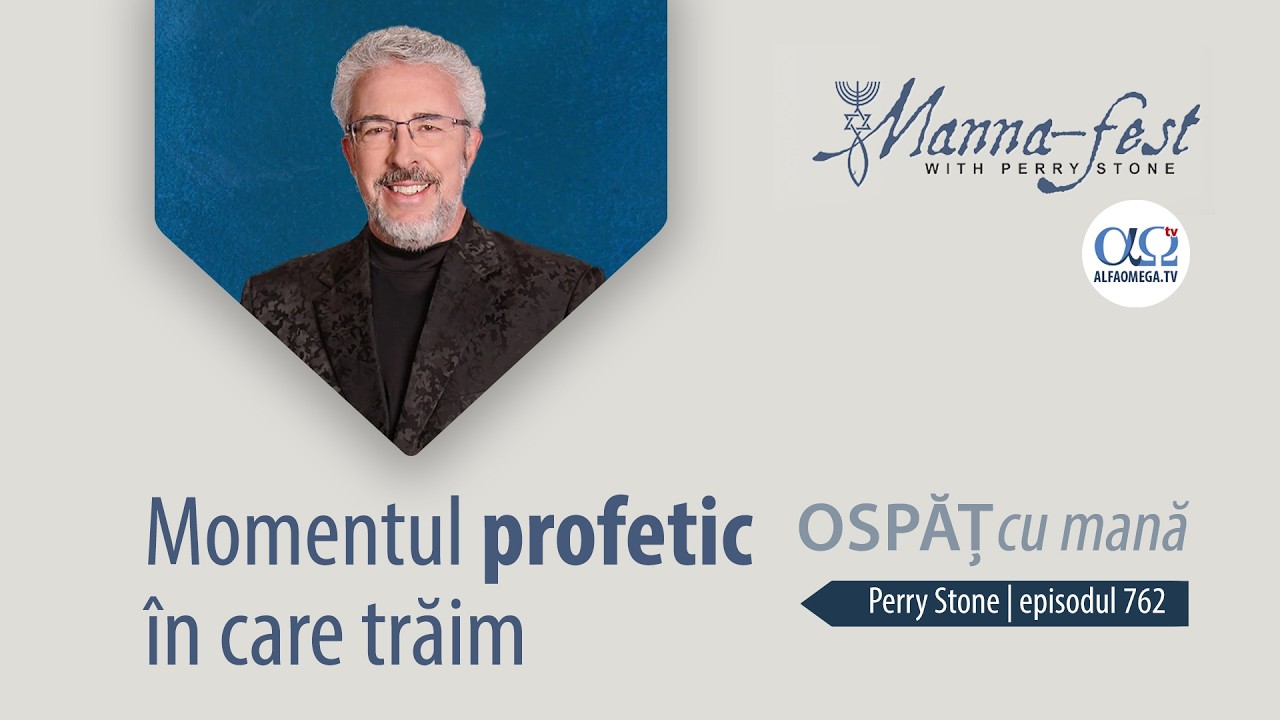 Momentul profetic în care trăim | Ospăț cu mană | Perry Stone | Episodul 762