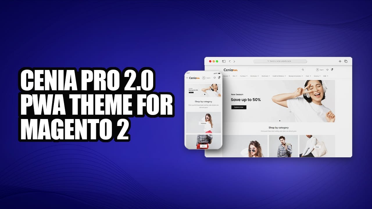 Upgrade to Cenia Pro 2.0 PWA Theme for your Magento 2 e-commerce Store - Discover The All New Look!