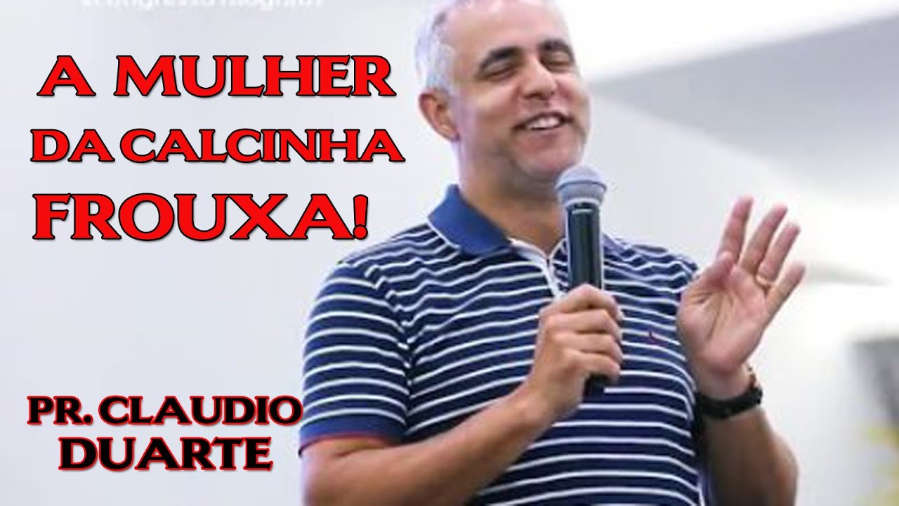 A mulher da calcinha frouxa... Claudio Duarte
