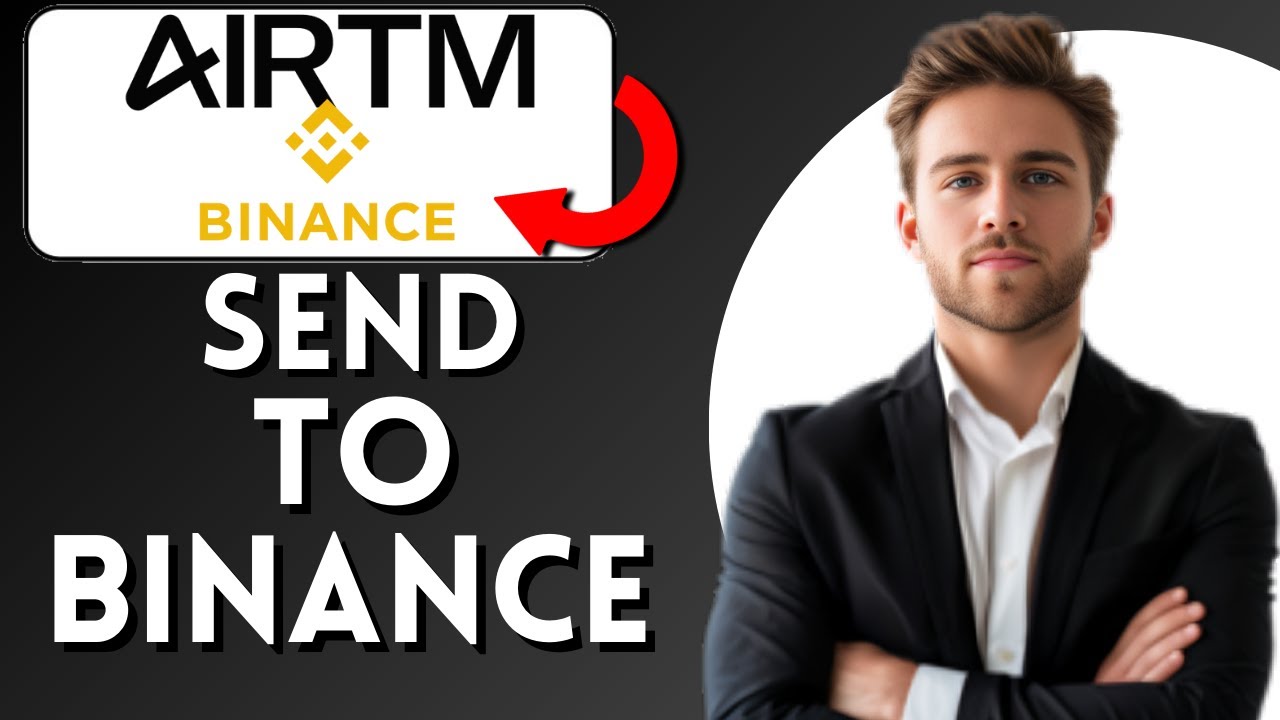 How to Send Money from Airtm to Binance (Quick Method)
