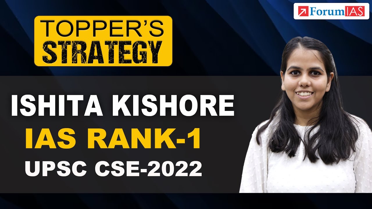 IAS Topper  Rank-1 | Ishita Kishore (Forum Student) Strategy | UPSC CSE 2022 |  Forum IAS