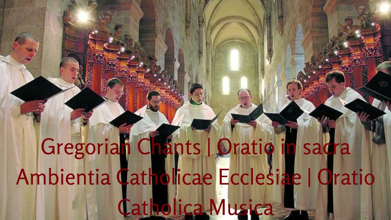 Gregorian Chants | Oratio in sacra Ambientia Catholicae Ecclesiae | Oratio Catholica Musica