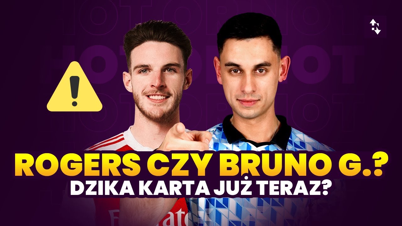ROGERS CZY BRUNO G? DZIKA KARTA JUŻ TERAZ? | DYLEMATY PRZED GW20 LIVE HOT OR NOT 2025/26