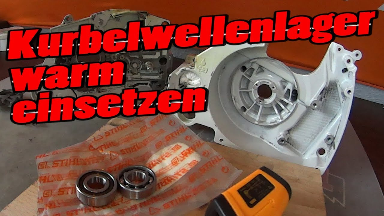 Stihl Kurbelwellenlager warm einsetzen