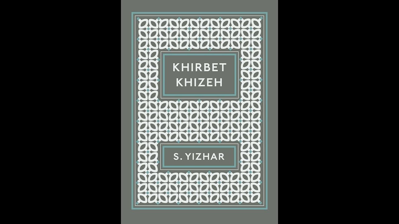 Plot summary, &ldquo;Khirbet Khizeh&rdquo; by S. Yizhar in 4 Minutes - Book Review