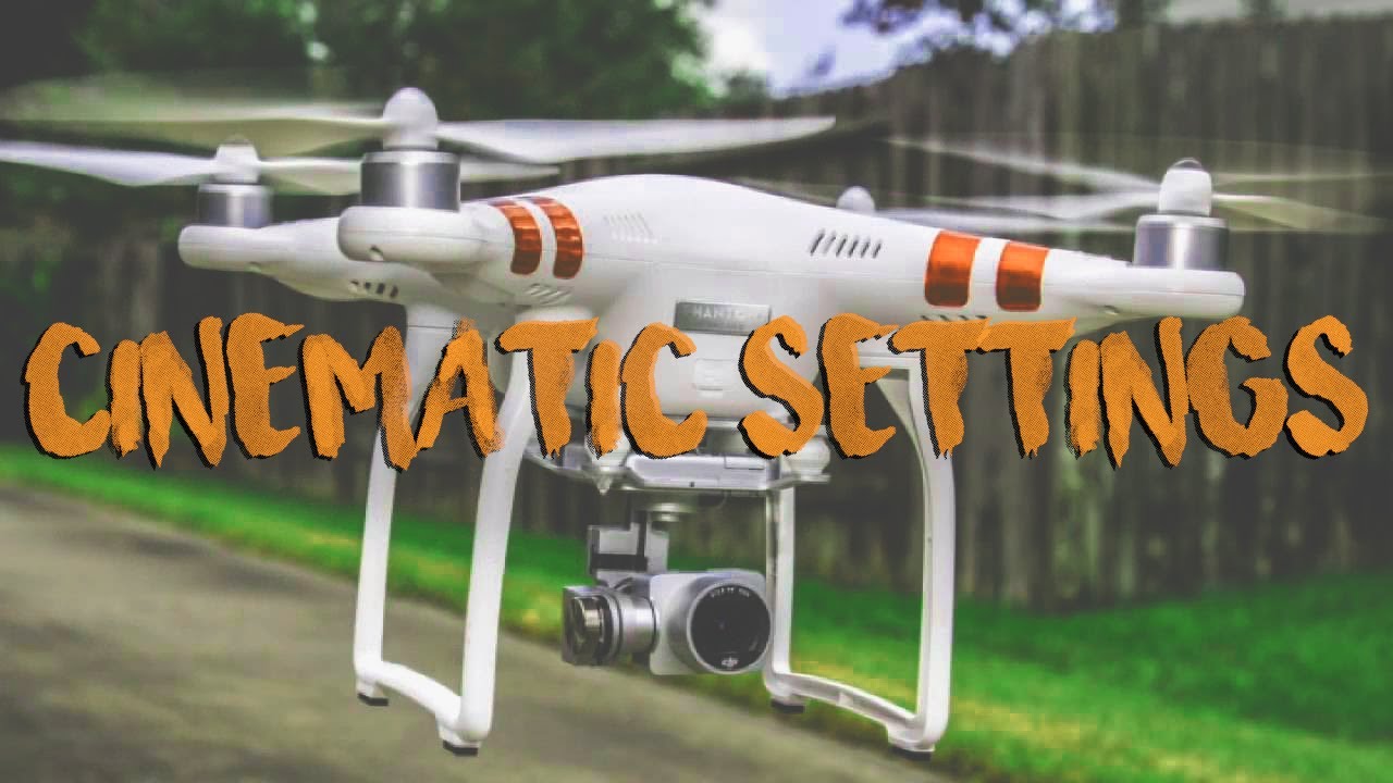 The BEST DJI Phantom 3 Standard Camera Settings! Cinematic Look