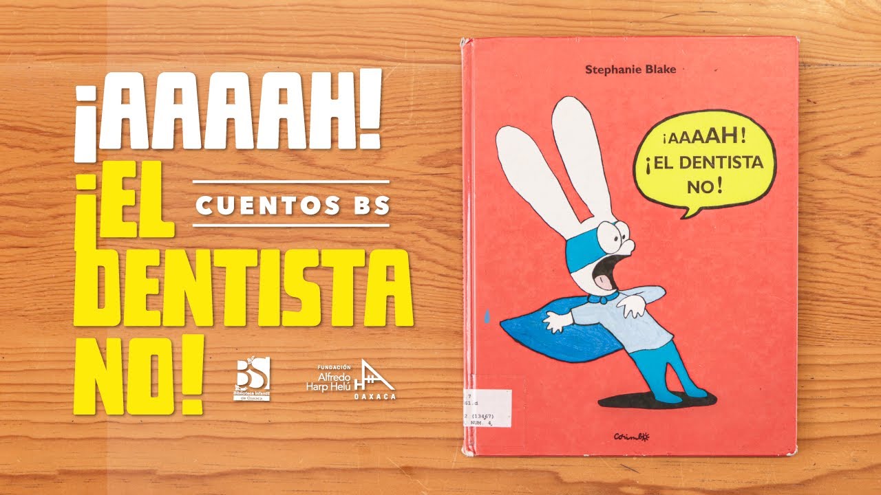 Cuentos BS • ¡Aaaah! ¡El dentista no!, de Stephanie Blake.