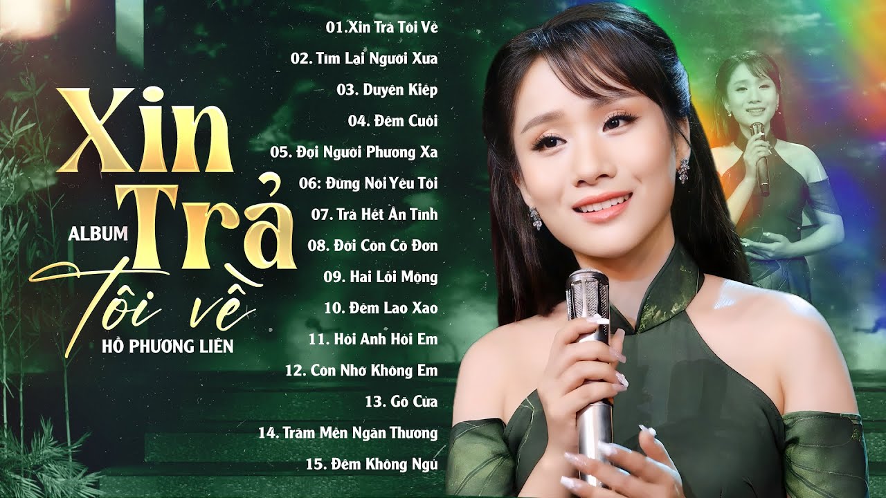 Album Xin Trả Tôi Về - Hồ Phương Liên | 15 Ca Khúc Bolero Trữ Tình Hay Nhất, Giọng Ca Triệu Người Mê