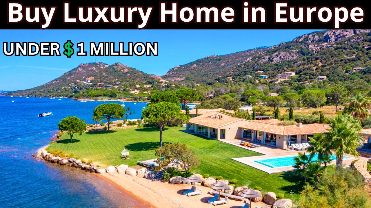 12 Best Places to buy Luxury Property in Europe | Under $1 Million