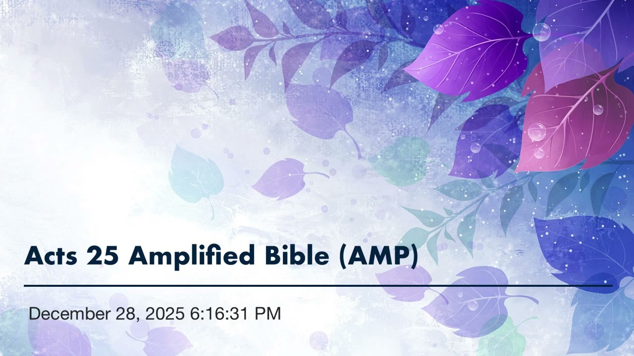 Acts 25 Amplified Bible (AMP)