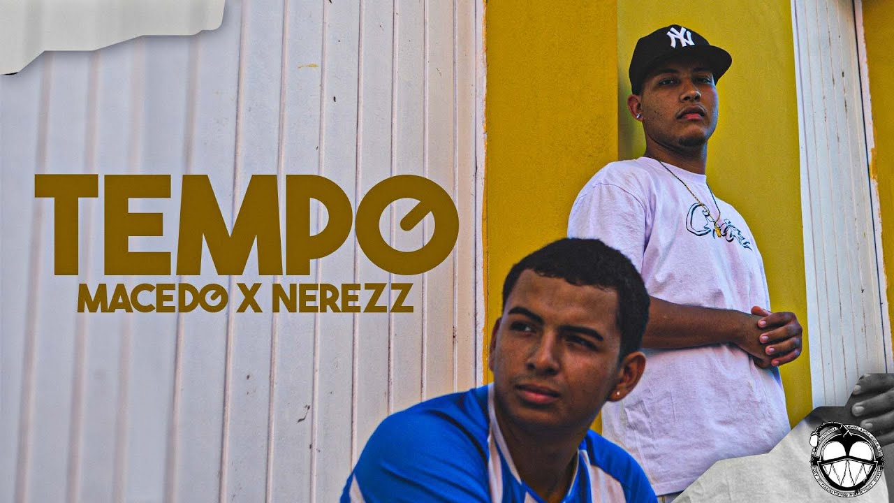 Mac&ecirc;do - Tempo🕗 ft. Nerezz (Clipe Oficial)