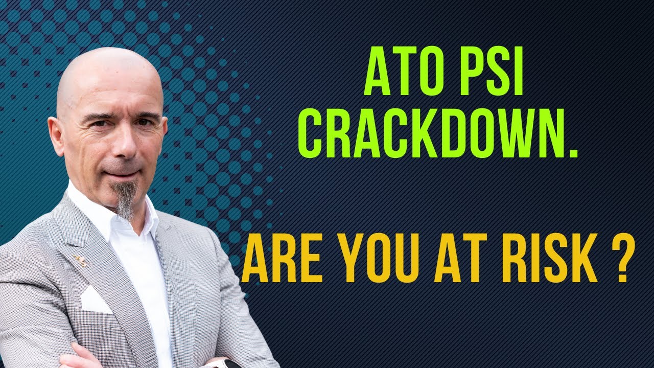 &ldquo;ATO&rsquo;s New PSI Rules Explained &mdash; What Every Contractor, Consultant & Small Business Must Know!&rdquo;