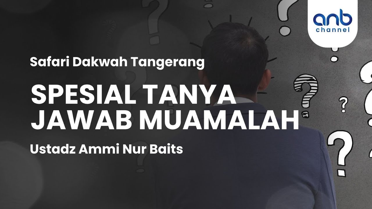 Spesial Tanya Jawab Muamalah | Ustadz Ammi Nur Baits