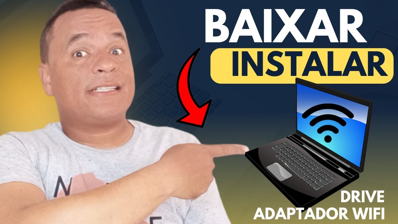 BAIXAR E INSTALAR DRIVER DO ADAPTADOR WIFI NO WINDOWS 10/11 - ATUALIZADO