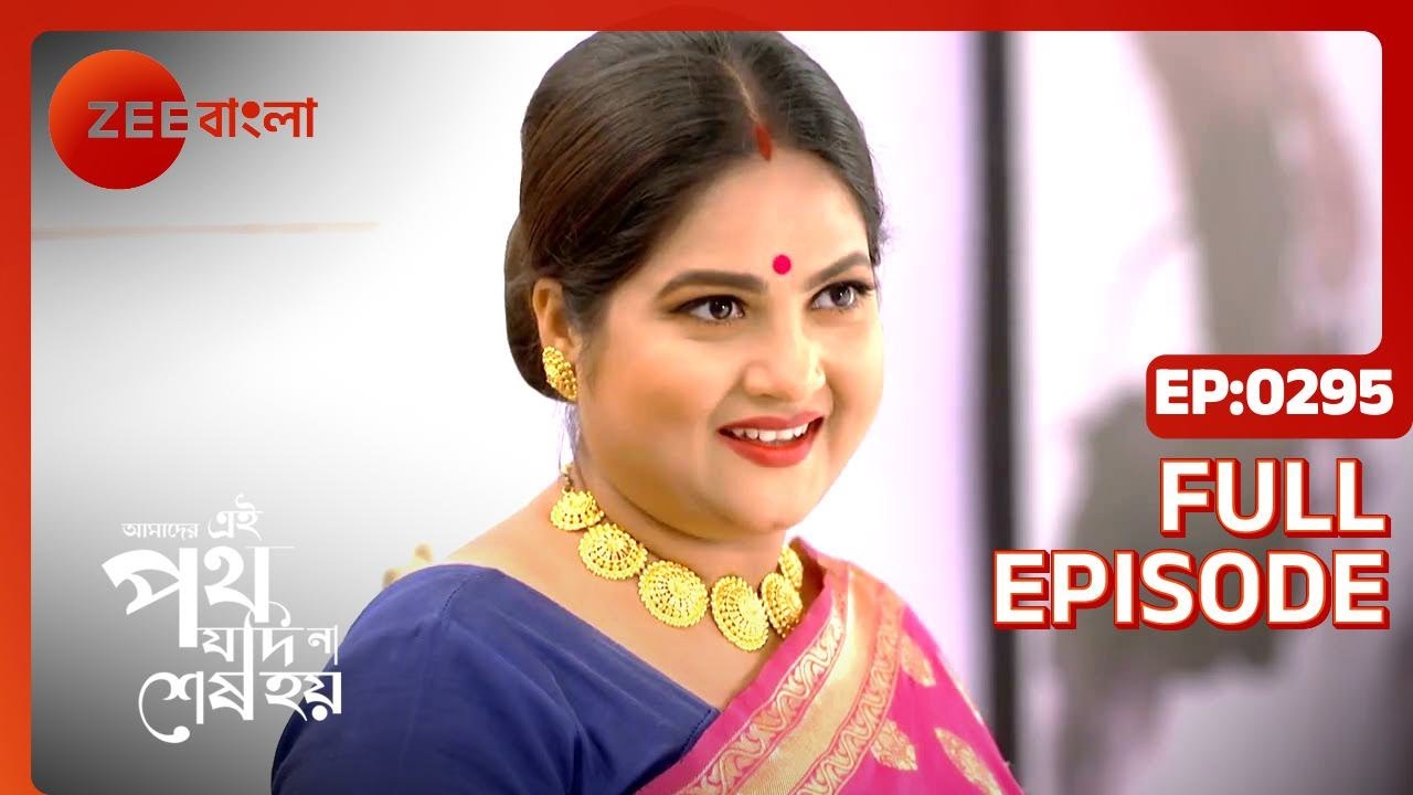 Amader Ei Poth Jodi Na Shesh Hoy - Full Ep 295 - urmi, satyaki ,  - Zee Bangla