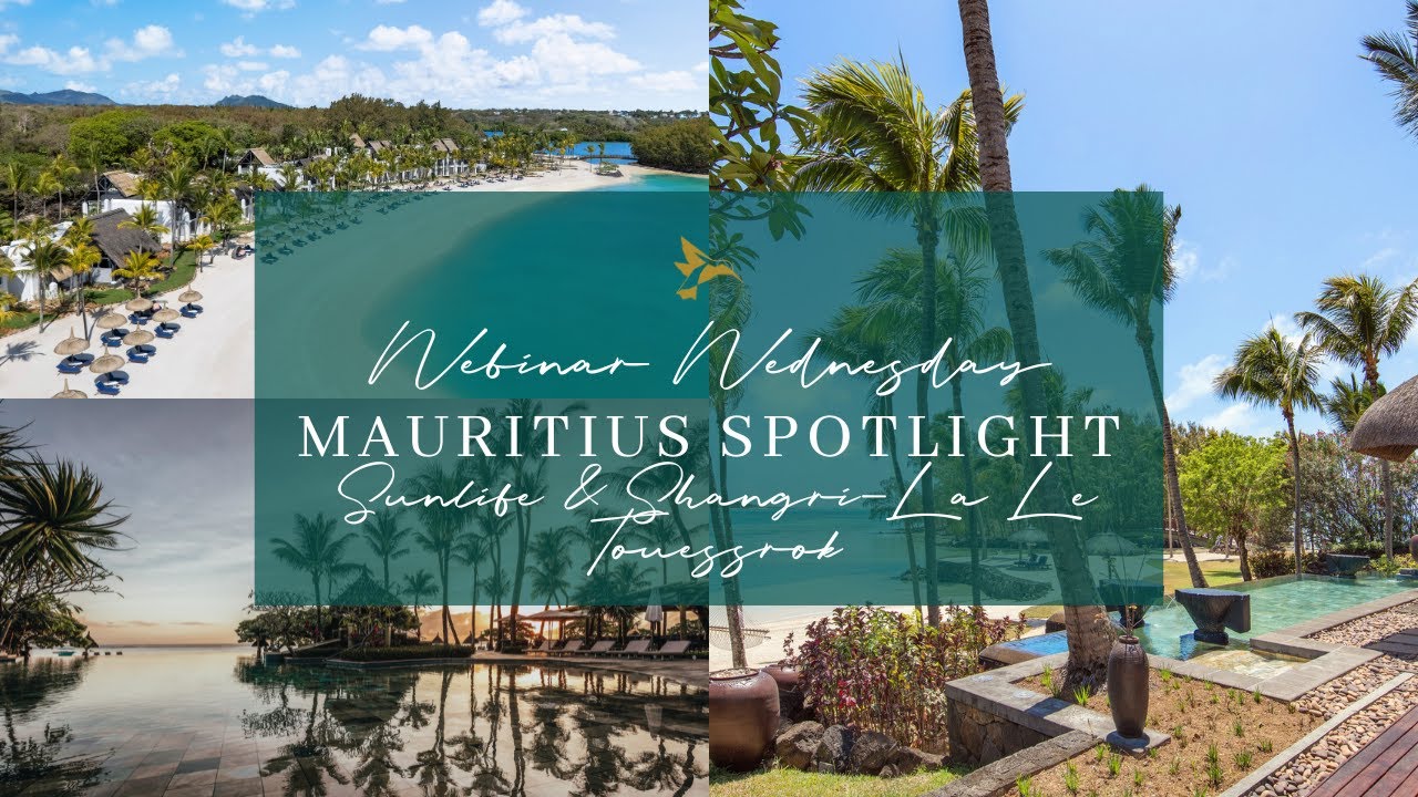 Mauritius Spotlight Webinar Featuring SunLife & Shangri-La Le Touessrok