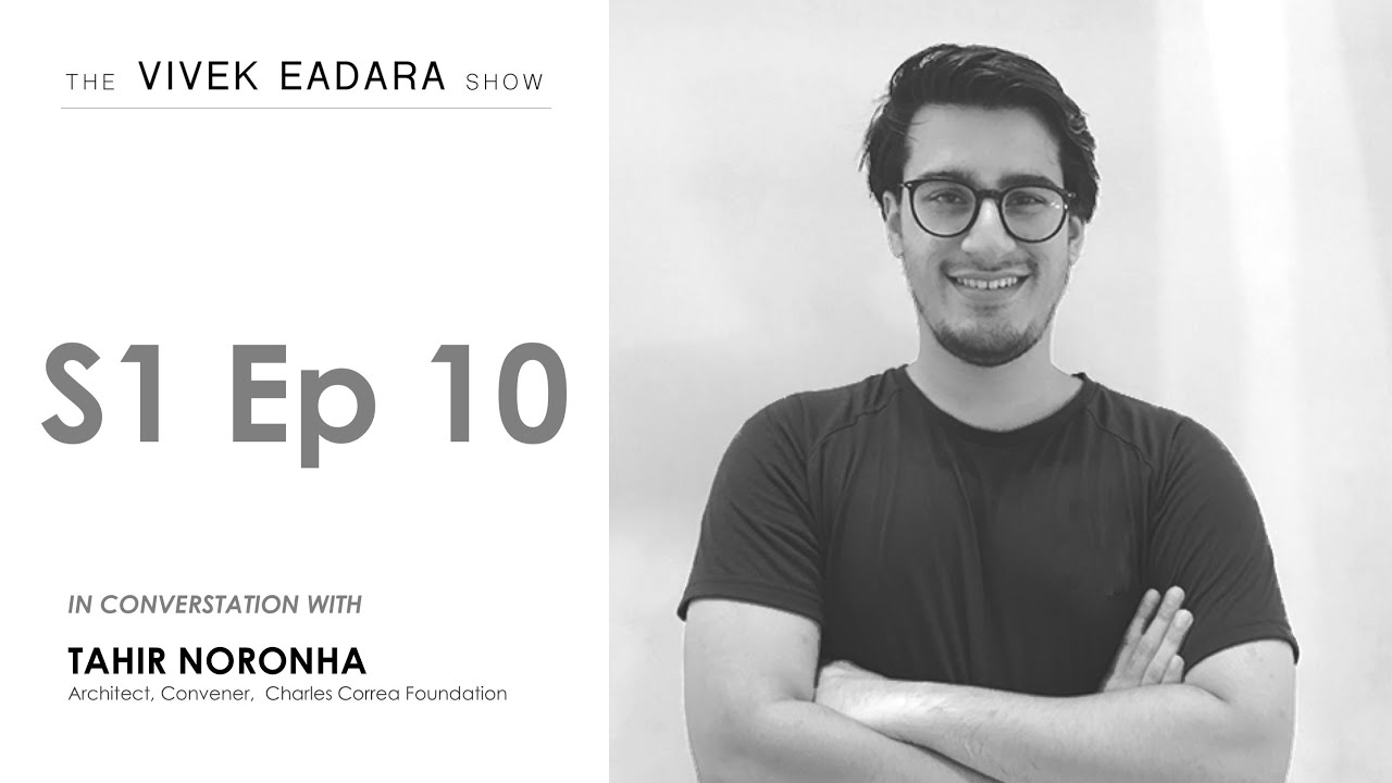 #TVES​​​​​ S1Ep10 Tahir Noronha on Charles Correa Foundation (CCF) #TheVivekEadaraShow​